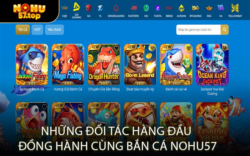 Những Đối Tác Hàng Đầu Đồng Hành Cùng Bắn Cá NOHU57