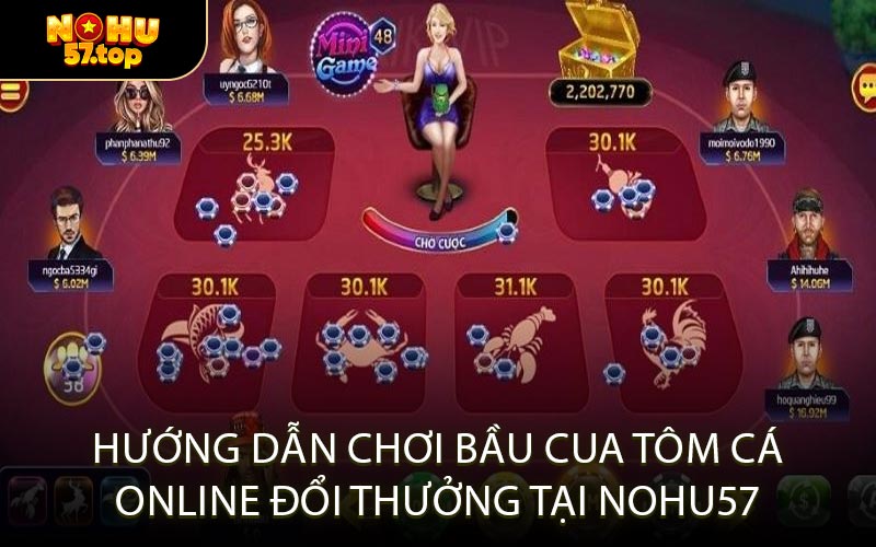 Hướng dẫn chơi Bầu Cua Tôm Cá online đổi thưởng tại NOHU57
