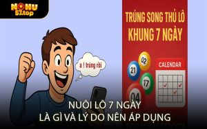 Nuôi lô 7 ngày là gì và lý do nên áp dụng